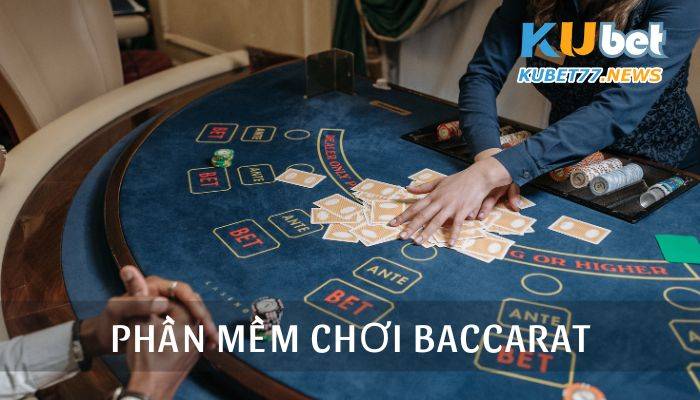 Top 4 phần mềm chơi Baccarat hiệu quả nhất năm 2023